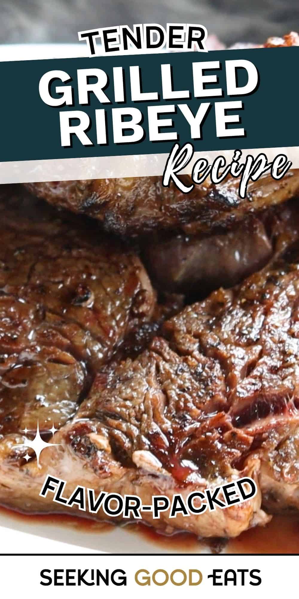 Juicy and Perfectly Seared Grilled Ribeye Recipe