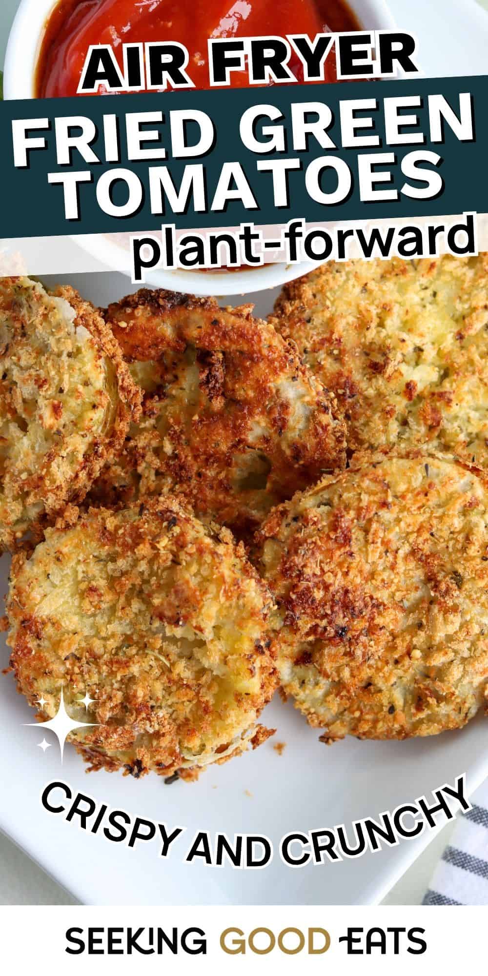 Low Fat Crispy And Crunchy Air Fryer Fried Green Tomatoes