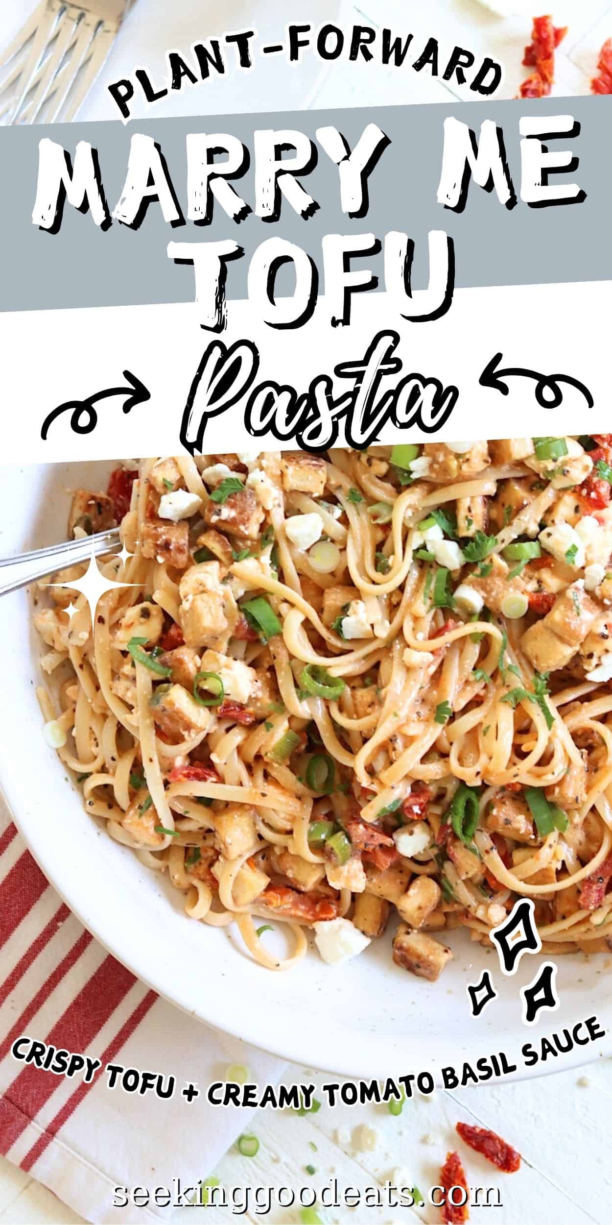 Pinterest pin with a white bowl of marry me tofu pasta.