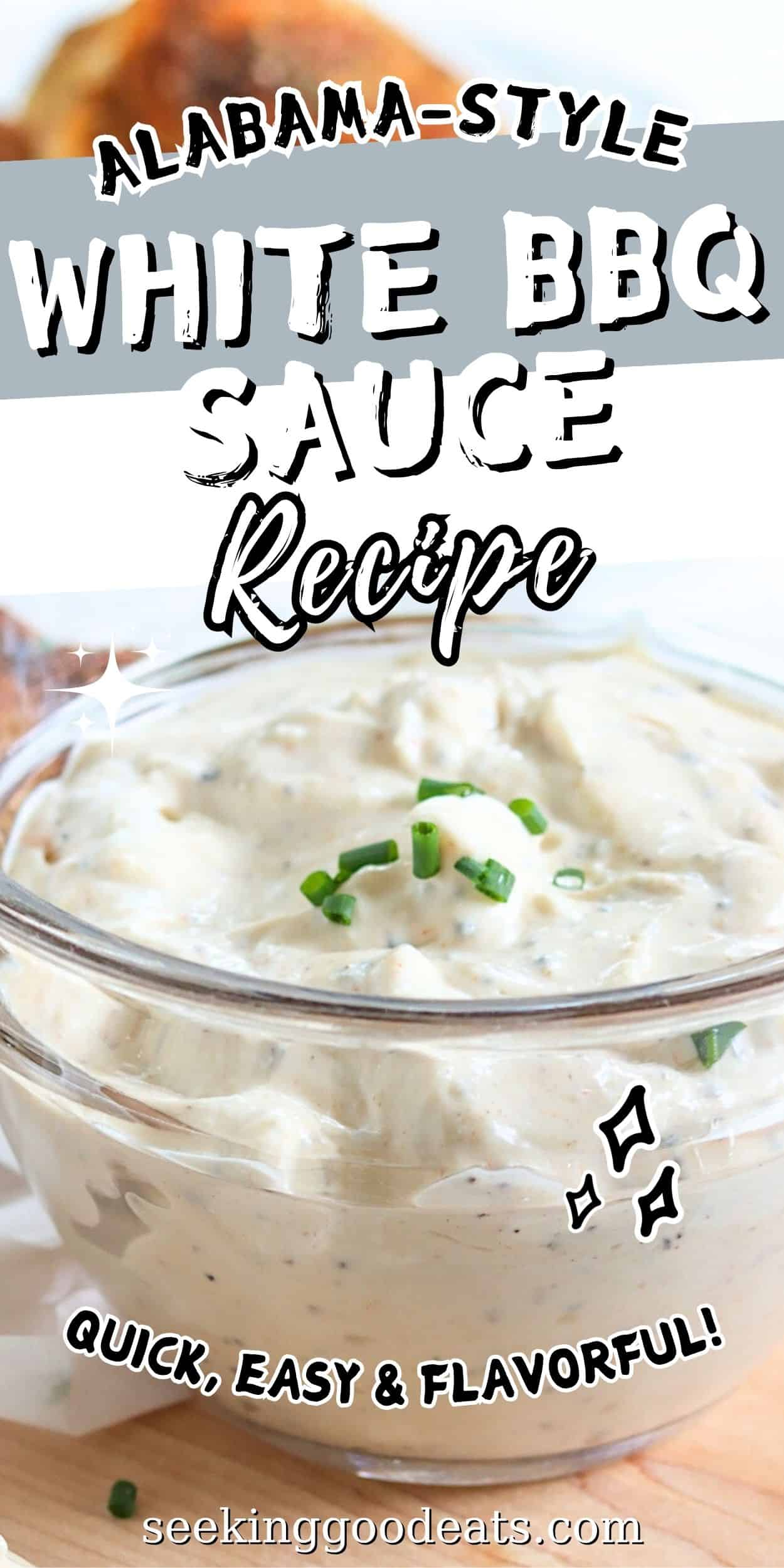 Pinterest pin with a clear glass bowl of white bbq sauce ready for slathering.