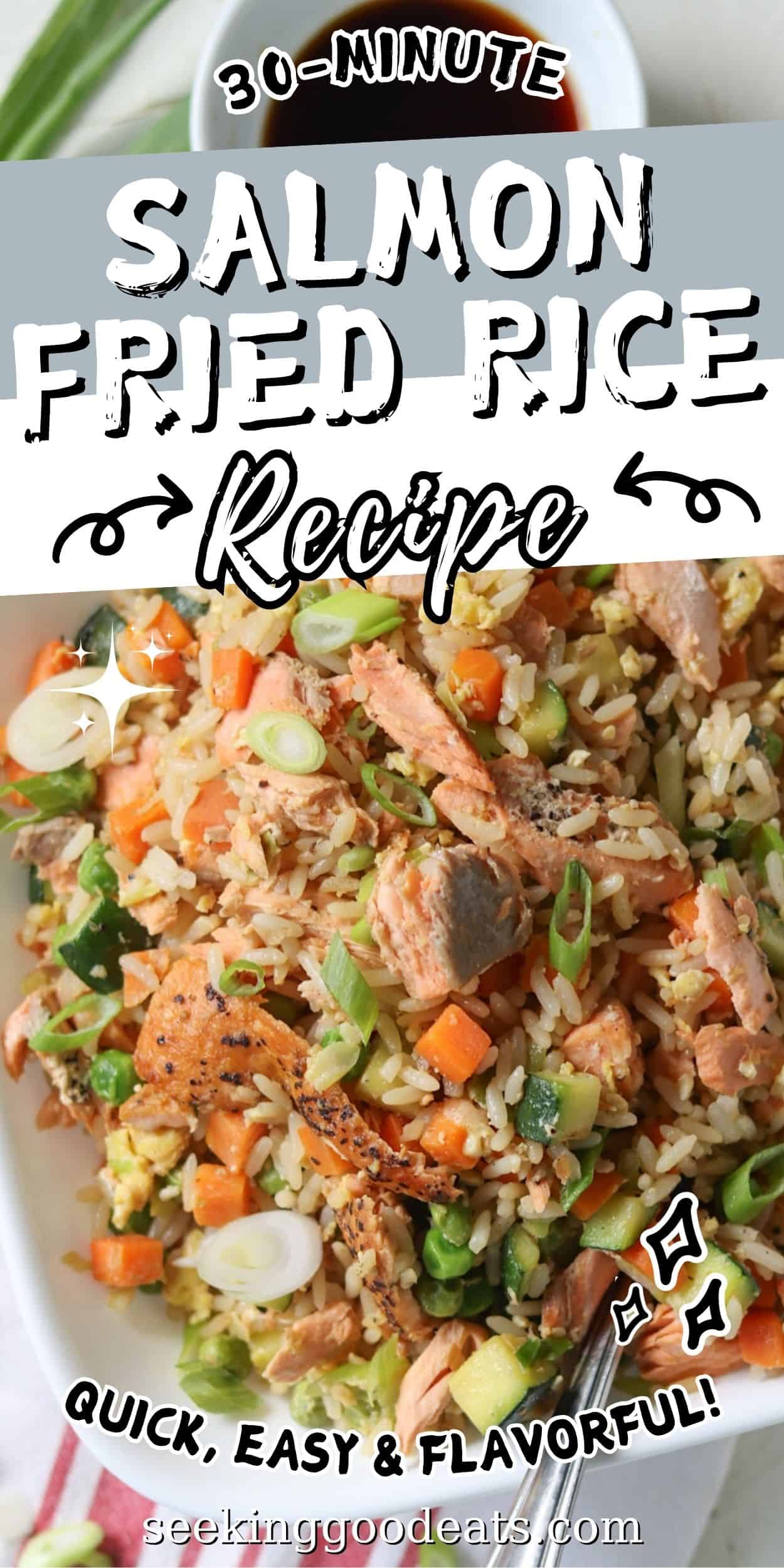 Pinterest pin with the words 30 minute salmon fried rice recipe.