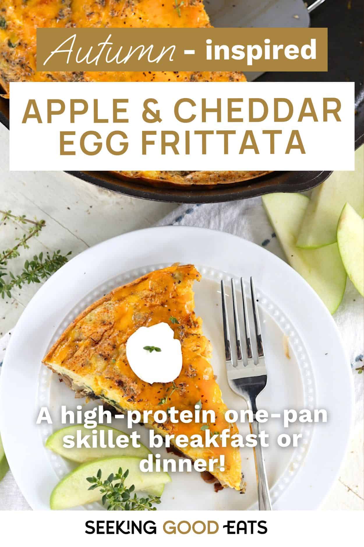 Pinterest pin with the words Autumn-insired apple and cheddar egg frittata recipe high protein and one pan.