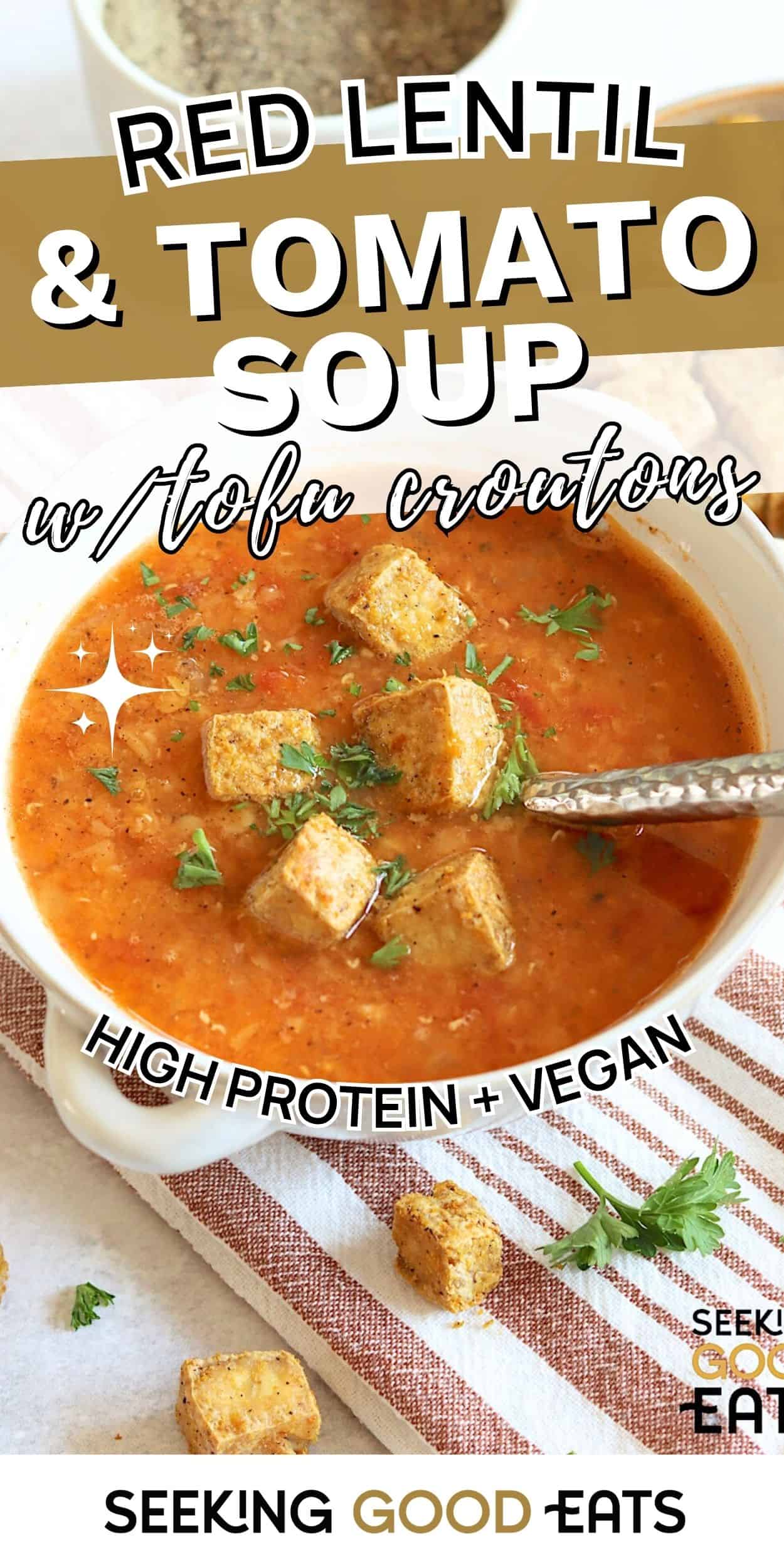 Pinterest pin with a bowl of vegan red lentil and tomato soup with tofu croutons.